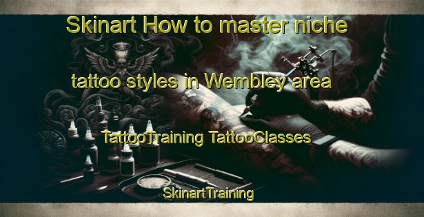 Skinart How to master niche tattoo styles in Wembley area | #TattooTraining #TattooClasses #SkinartTraining-Canada