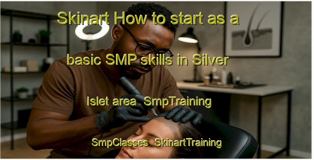 Skinart How to start as a basic SMP skills in Silver Islet area | SmpTraining | SmpClasses | SkinartTraining-Canada