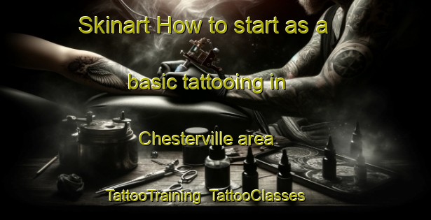Skinart How to start as a basic tattooing in Chesterville area | TattooTraining | TattooClasses | SkinartTraining-Canada