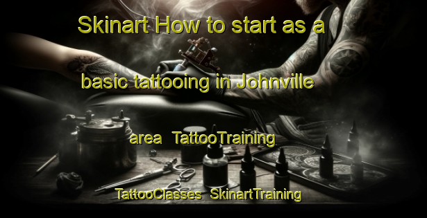Skinart How to start as a basic tattooing in Johnville area | TattooTraining | TattooClasses | SkinartTraining-Canada