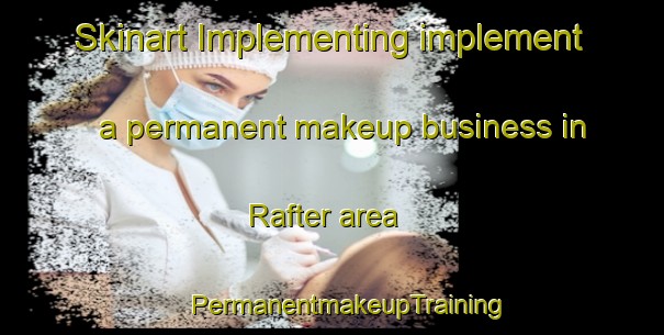 Skinart Implementing implement a permanent makeup business in Rafter area | #PermanentmakeupTraining #PermanentmakeupClasses #SkinartTraining-Canada