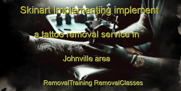 Skinart Implementing implement a tattoo removal service in Johnville area | #RemovalTraining #RemovalClasses #SkinartTraining-Canada