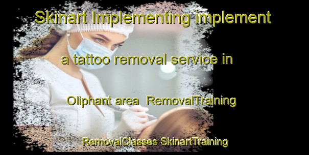 Skinart Implementing implement a tattoo removal service in Oliphant area | #RemovalTraining #RemovalClasses #SkinartTraining-Canada