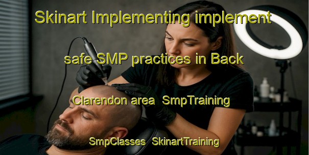 Skinart Implementing implement safe SMP practices in Back Clarendon area | SmpTraining | SmpClasses | SkinartTraining-Canada