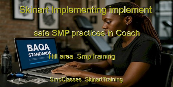 Skinart Implementing implement safe SMP practices in Coach Hill area | SmpTraining | SmpClasses | SkinartTraining-Canada