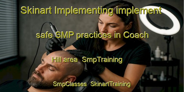 Skinart Implementing implement safe SMP practices in Coach Hill area | SmpTraining | SmpClasses | SkinartTraining-Canada