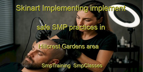 Skinart Implementing implement safe SMP practices in Hillcrest Gardens area | SmpTraining | SmpClasses | SkinartTraining-Canada