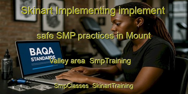 Skinart Implementing implement safe SMP practices in Mount Valley area | SmpTraining | SmpClasses | SkinartTraining-Canada