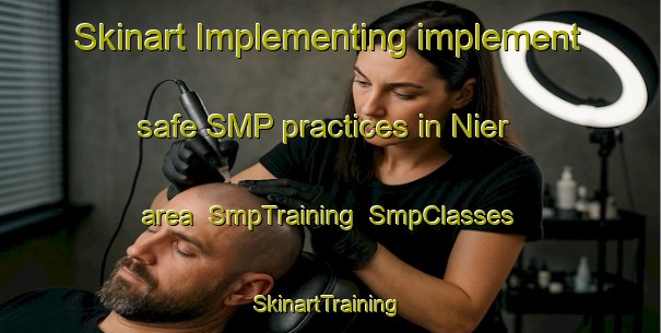 Skinart Implementing implement safe SMP practices in Nier area | SmpTraining | SmpClasses | SkinartTraining-Canada