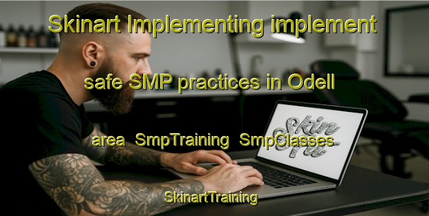 Skinart Implementing implement safe SMP practices in Odell area | SmpTraining | SmpClasses | SkinartTraining-Canada