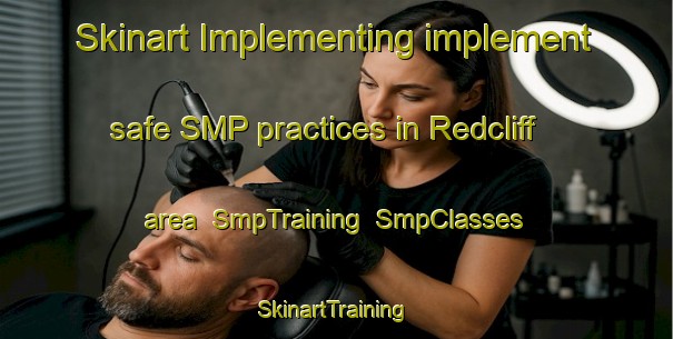 Skinart Implementing implement safe SMP practices in Redcliff area | SmpTraining | SmpClasses | SkinartTraining-Canada