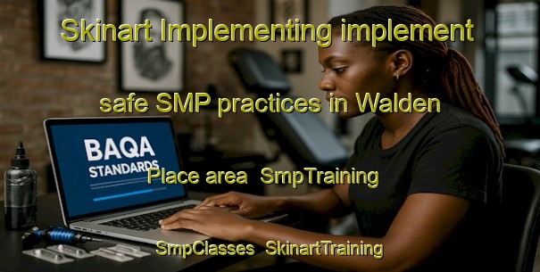 Skinart Implementing implement safe SMP practices in Walden Place area | SmpTraining | SmpClasses | SkinartTraining-Canada