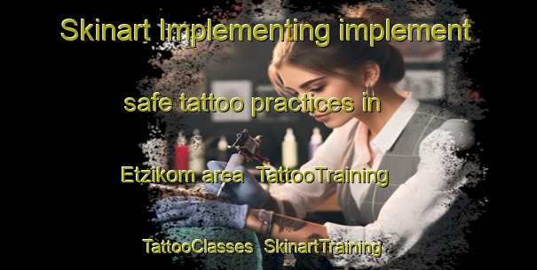 Skinart Implementing implement safe tattoo practices in Etzikom area | TattooTraining | TattooClasses | SkinartTraining-Canada