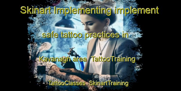 Skinart Implementing implement safe tattoo practices in Kavanagh area | TattooTraining | TattooClasses | SkinartTraining-Canada