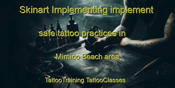 Skinart Implementing implement safe tattoo practices in Mimico Beach area | #TattooTraining #TattooClasses #SkinartTraining-Canada