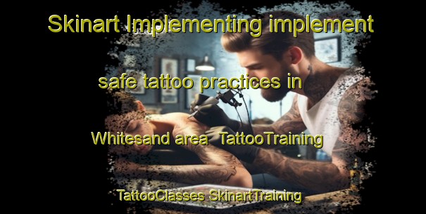 Skinart Implementing implement safe tattoo practices in Whitesand area | #TattooTraining #TattooClasses #SkinartTraining-Canada