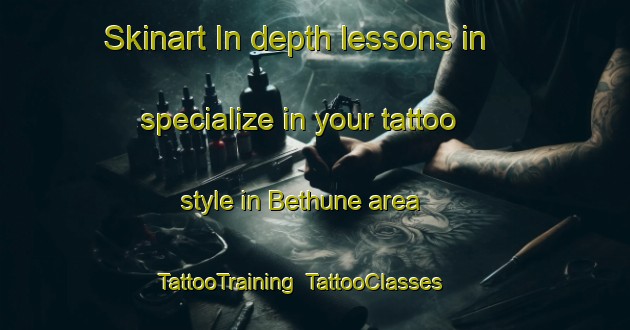 Skinart In-depth lessons in specialize in your tattoo style in Bethune area | TattooTraining | TattooClasses | SkinartTraining-Canada