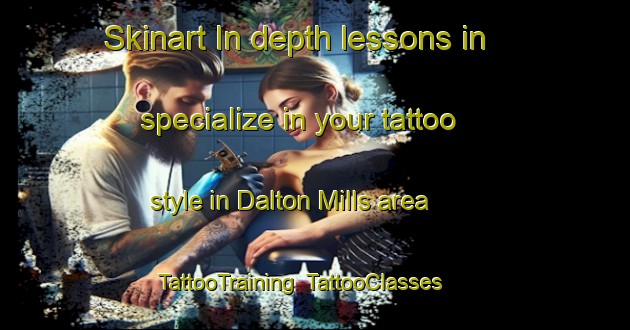 Skinart In-depth lessons in specialize in your tattoo style in Dalton Mills area | TattooTraining | TattooClasses | SkinartTraining-Canada
