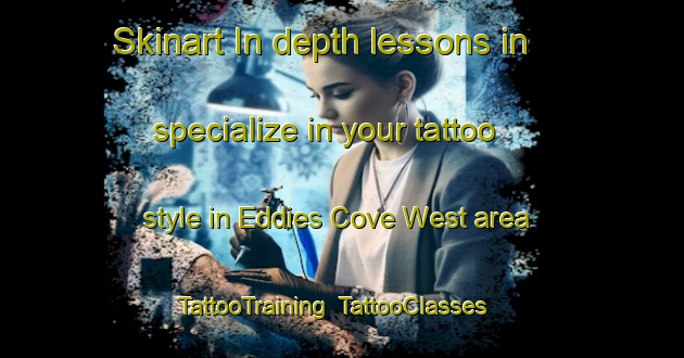 Skinart In-depth lessons in specialize in your tattoo style in Eddies Cove West area | TattooTraining | TattooClasses | SkinartTraining-Canada