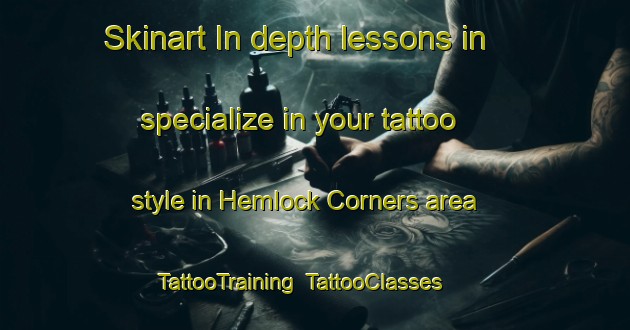 Skinart In-depth lessons in specialize in your tattoo style in Hemlock Corners area | TattooTraining | TattooClasses | SkinartTraining-Canada