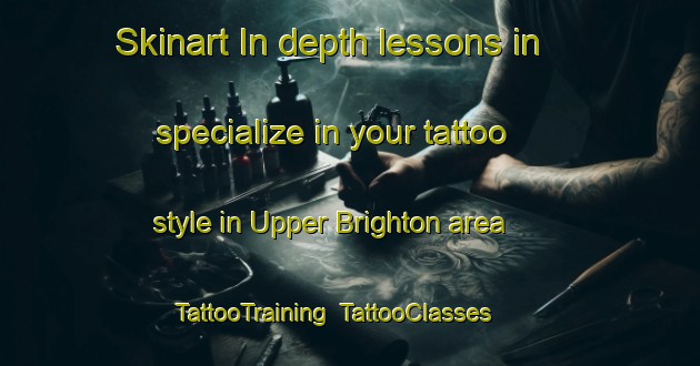 Skinart In-depth lessons in specialize in your tattoo style in Upper Brighton area | TattooTraining | TattooClasses | SkinartTraining-Canada