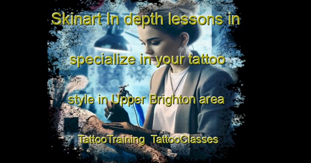 Skinart In-depth lessons in specialize in your tattoo style in Upper Brighton area | TattooTraining | TattooClasses | SkinartTraining-Canada