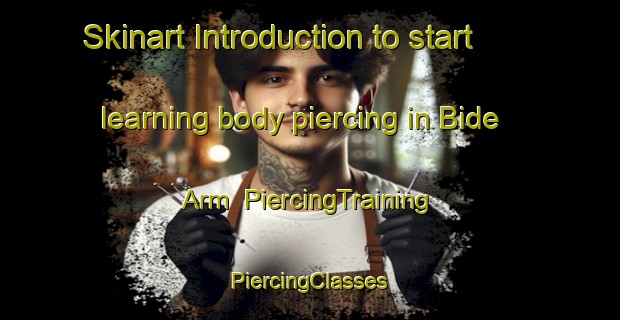 Skinart Introduction to start learning body piercing in Bide Arm | #PiercingTraining #PiercingClasses #SkinartTraining-Canada