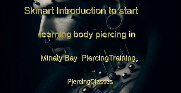 Skinart Introduction to start learning body piercing in Minaty Bay | #PiercingTraining #PiercingClasses #SkinartTraining-Canada