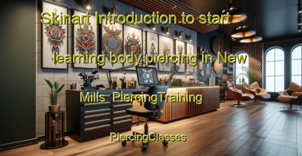 Skinart Introduction to start learning body piercing in New Mills | PiercingTraining | PiercingClasses | SkinartTraining-Canada