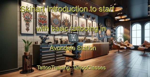 Skinart Introduction to start with basic tattooing in Avondale Station | TattooTraining | TattooClasses | SkinartTraining-Canada