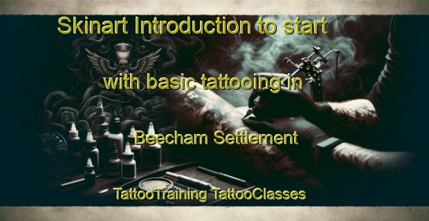 Skinart Introduction to start with basic tattooing in Beecham Settlement | #TattooTraining #TattooClasses #SkinartTraining-Canada