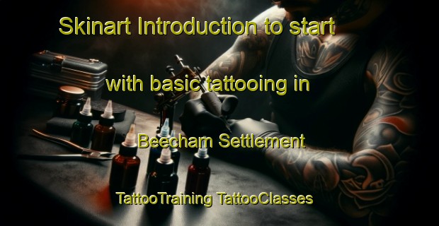 Skinart Introduction to start with basic tattooing in Beecham Settlement | #TattooTraining #TattooClasses #SkinartTraining-Canada