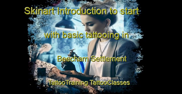 Skinart Introduction to start with basic tattooing in Beecham Settlement | #TattooTraining #TattooClasses #SkinartTraining-Canada