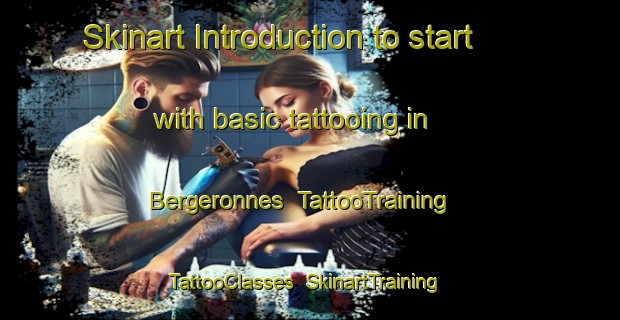 Skinart Introduction to start with basic tattooing in Bergeronnes | TattooTraining | TattooClasses | SkinartTraining-Canada