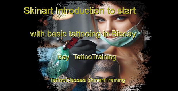 Skinart Introduction to start with basic tattooing in Biscay Bay | #TattooTraining #TattooClasses #SkinartTraining-Canada