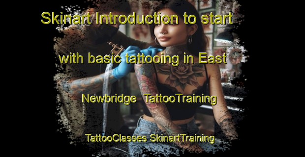 Skinart Introduction to start with basic tattooing in East Newbridge | #TattooTraining #TattooClasses #SkinartTraining-Canada