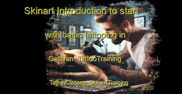 Skinart Introduction to start with basic tattooing in Gallivan | TattooTraining | TattooClasses | SkinartTraining-Canada