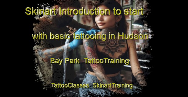 Skinart Introduction to start with basic tattooing in Hudson Bay Park | TattooTraining | TattooClasses | SkinartTraining-Canada