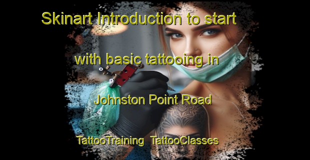 Skinart Introduction to start with basic tattooing in Johnston Point Road | TattooTraining | TattooClasses | SkinartTraining-Canada