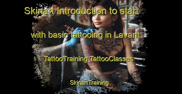 Skinart Introduction to start with basic tattooing in Lavant | #TattooTraining #TattooClasses #SkinartTraining-Canada