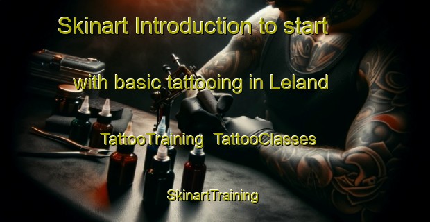 Skinart Introduction to start with basic tattooing in Leland | TattooTraining | TattooClasses | SkinartTraining-Canada