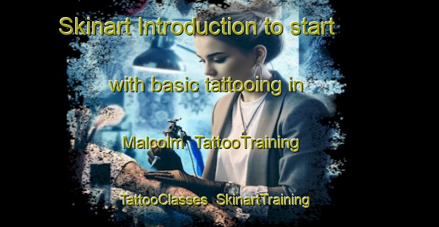 Skinart Introduction to start with basic tattooing in Malcolm | TattooTraining | TattooClasses | SkinartTraining-Canada