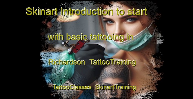 Skinart Introduction to start with basic tattooing in Richardson | TattooTraining | TattooClasses | SkinartTraining-Canada