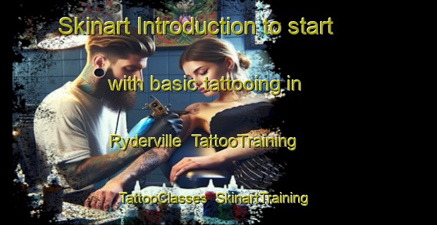 Skinart Introduction to start with basic tattooing in Ryderville | TattooTraining | TattooClasses | SkinartTraining-Canada