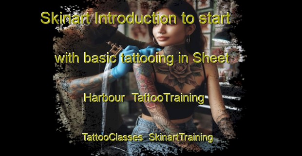 Skinart Introduction to start with basic tattooing in Sheet Harbour | TattooTraining | TattooClasses | SkinartTraining-Canada