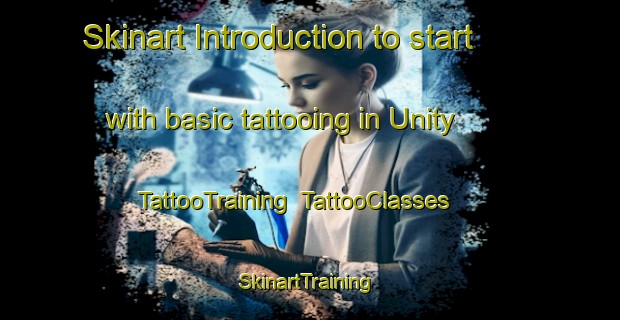Skinart Introduction to start with basic tattooing in Unity | TattooTraining | TattooClasses | SkinartTraining-Canada