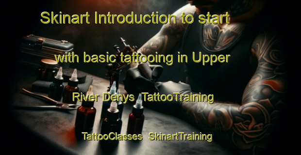 Skinart Introduction to start with basic tattooing in Upper River Denys | TattooTraining | TattooClasses | SkinartTraining-Canada