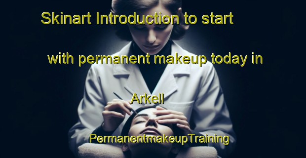 Skinart Introduction to start with permanent makeup today in Arkell | #PermanentmakeupTraining #PermanentmakeupClasses #SkinartTraining-Canada