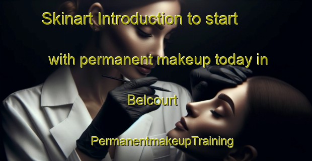 Skinart Introduction to start with permanent makeup today in Belcourt | #PermanentmakeupTraining #PermanentmakeupClasses #SkinartTraining-Canada