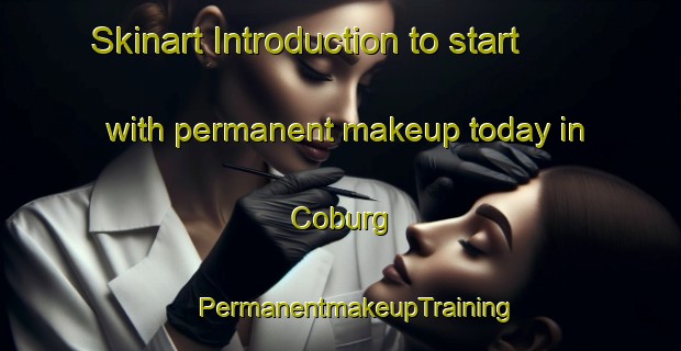 Skinart Introduction to start with permanent makeup today in Coburg | #PermanentmakeupTraining #PermanentmakeupClasses #SkinartTraining-Canada